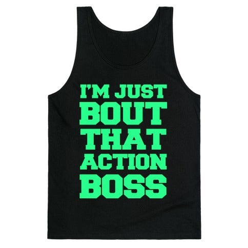 I'm Just Bout That Action Boss Tank Top