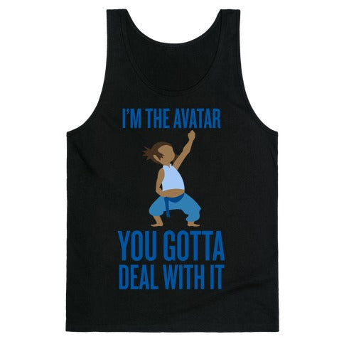 I'm The Avatar (You Gotta Deal With It) Tank Top