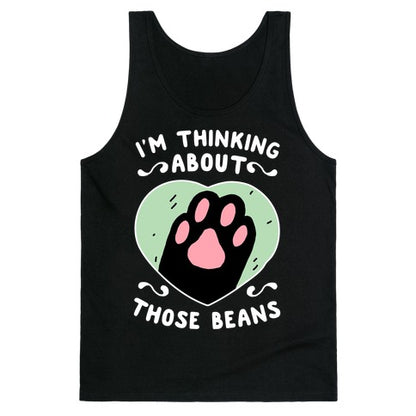 I'm Thinking About Those Beans Tank Top