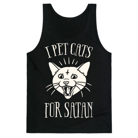 I Pet Cats For Satan Tank Top
