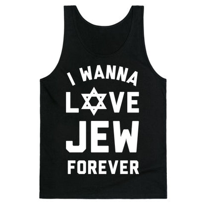 I Wanna Love Jew Forever Tank Top