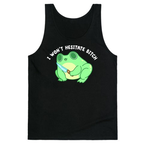 I Won't Hesitate Bitch Frog Tank Top