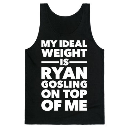 Ideal Weight (Ryan Gosling) Tank Top