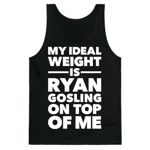 Ideal Weight (Ryan Gosling) Tank Top
