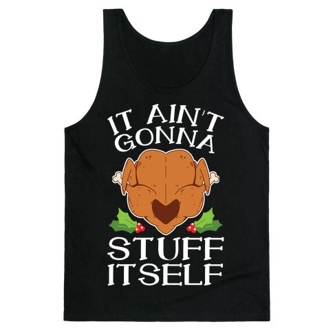 It Ain't Gonna Stuff Itself Tank Top