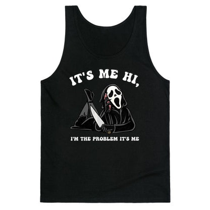 It's Me Hi, I'm The Problem It's Me  Tank Top