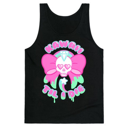 Kawaii Til I Die Tank Top