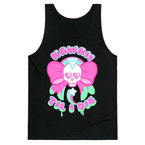 Kawaii Til I Die Tank Top