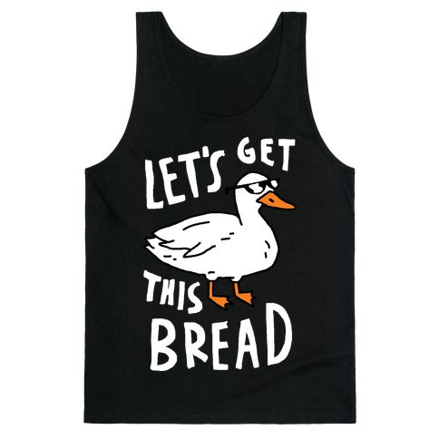 Let's Get This Bread Duck Tank Top