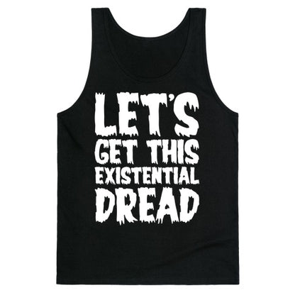 Let's Get This Existential Dread Parody White Print Tank Top