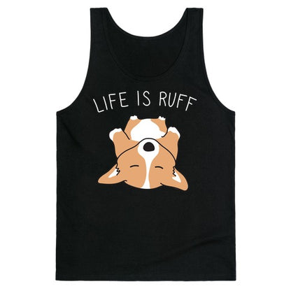 Life Is Ruff Corgi Tank Top