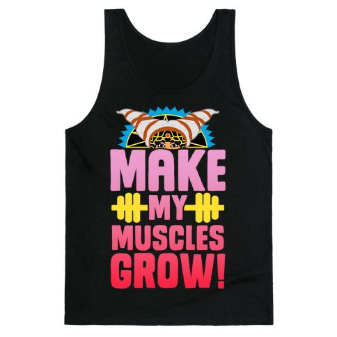 Make My Muscles Grow! Tank Top