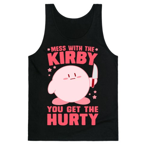 Mess With The Kirby, You Get The Hurty Tank Top