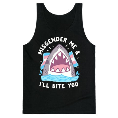 Misgender Me & I'll Bite You (Trans Flag) Tank Top