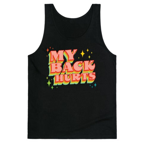 My Back Hurts Tank Top