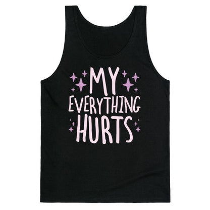 My Everything Hurts Tank Top