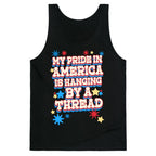 My Pride In America is Hanging By a Thread Tank Top