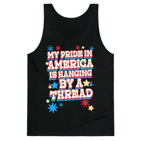 My Pride In America is Hanging By a Thread Tank Top
