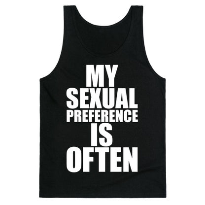 My Sexual Preference Is Often Tank Top