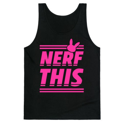 Nerf This Tank Top