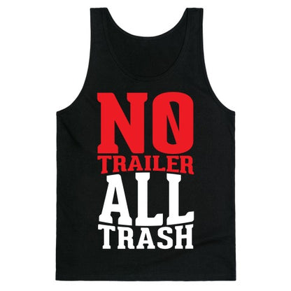 No Trailer, All Trash Tank Top
