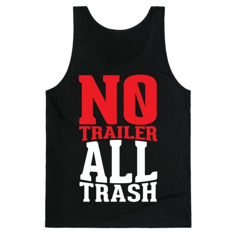 No Trailer, All Trash Tank Top