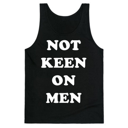 Not Keen On Men Tank Top