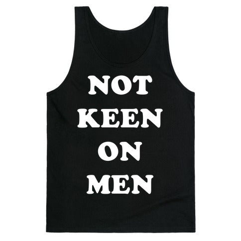 Not Keen On Men Tank Top