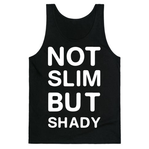 Not Slim But Shady Tank Top