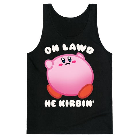 Oh Lawd He Kirbin' Parody Tank Top