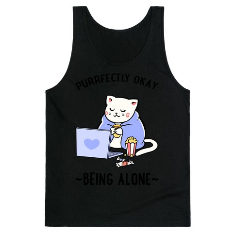 Purrfectly Okay Being Alone Tank Top