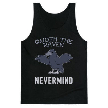 Quoth The Raven: Nevermind Tank Top