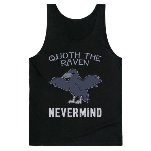Quoth The Raven: Nevermind Tank Top
