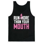 Run More Than Your Mouth Tank Top
