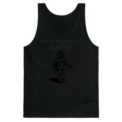 Say No To Robotic Overlords Tank Top