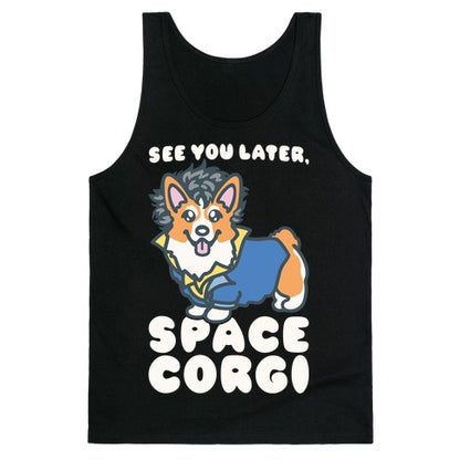 See You Later Space Corgi Parody Tank Top