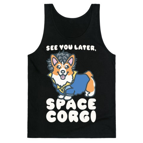 See You Later Space Corgi Parody Tank Top