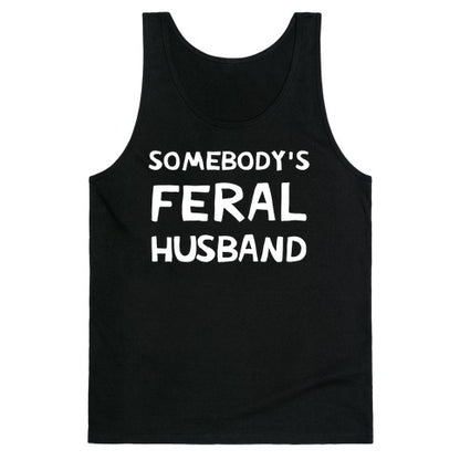 Somebody's Feral Husband Tank Top