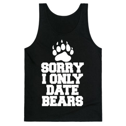 Sorry, I Only Date Bears Tank Top