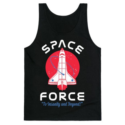 Space Force To Insanity and Beyond Tank Top