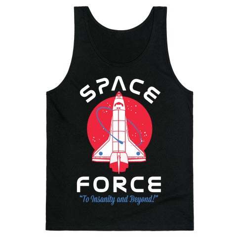 Space Force To Insanity and Beyond Tank Top