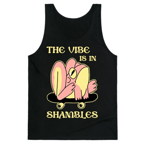 The Vibe Is In Shambles Tank Top