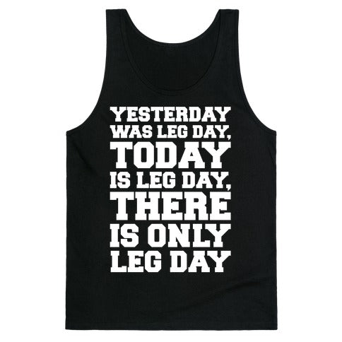 There Is Only Leg Day White Print  Tank Top