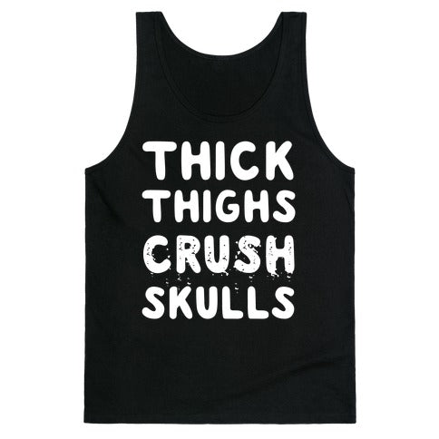 Thick Thighs Crush Skulls Tank Top