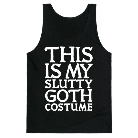 This is My Slutty Goth Costume Tank Top