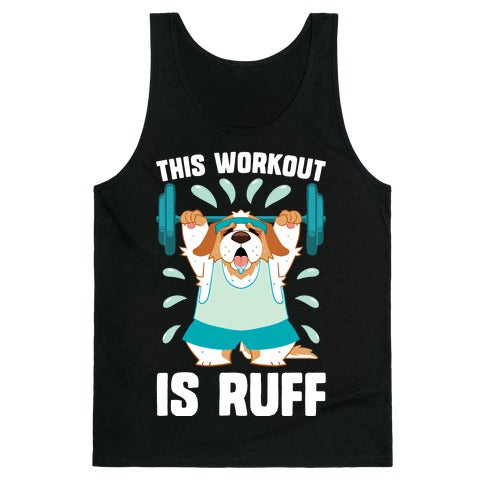 This Workout Is Ruff Tank Top