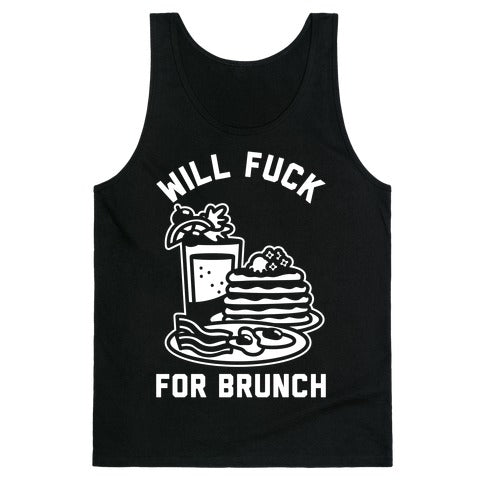 Will Fuck For Brunch Tank Top