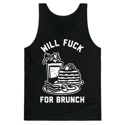 Will Fuck For Brunch Tank Top