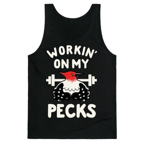 Workin' on my Pecks Tank Top