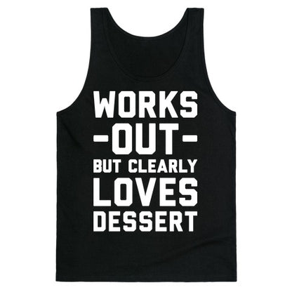 Works Out But Clearly Loves Dessert Tank Top